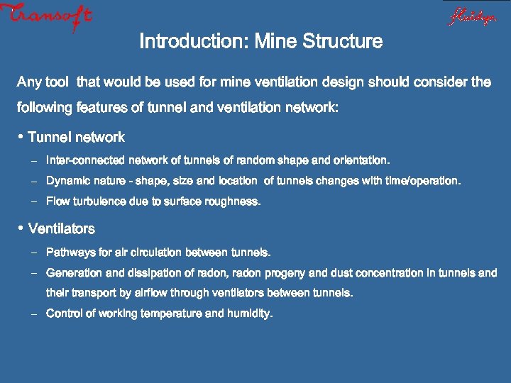 Introduction: Mine Structure Any tool that would be used for mine ventilation design should