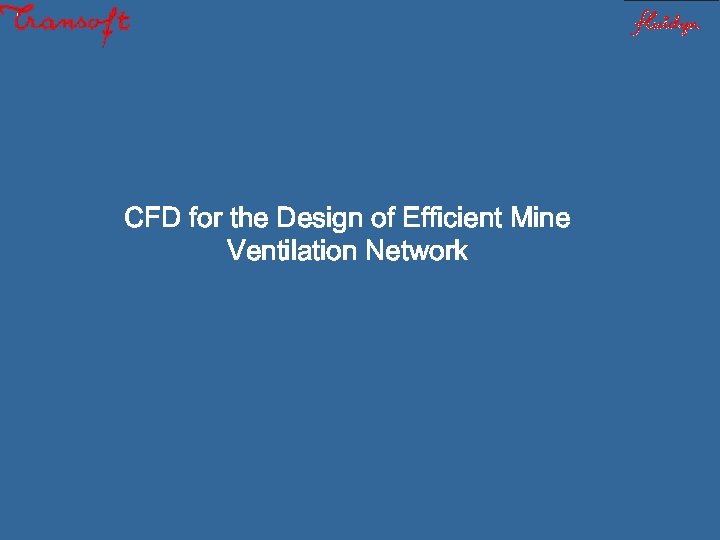 CFD for the Design of Efficient Mine Ventilation Network 