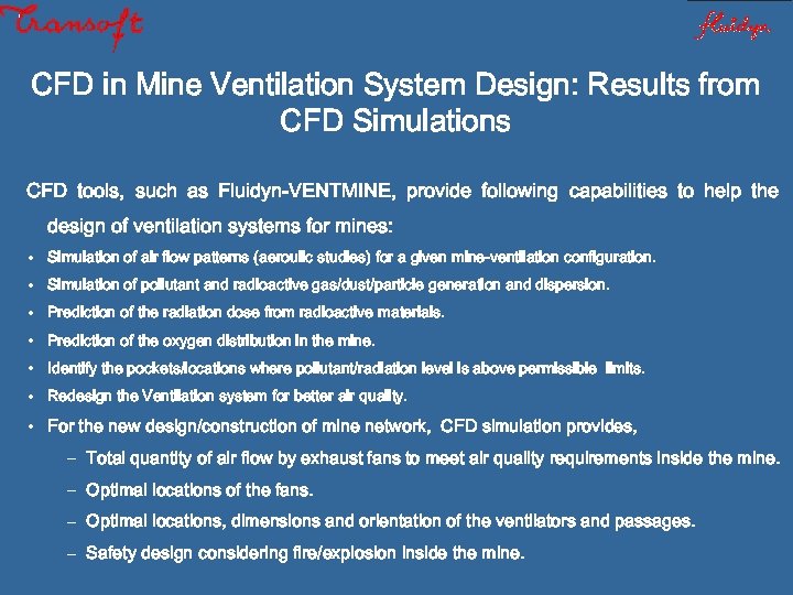 CFD in Mine Ventilation System Design: Results from CFD Simulations CFD tools, such as