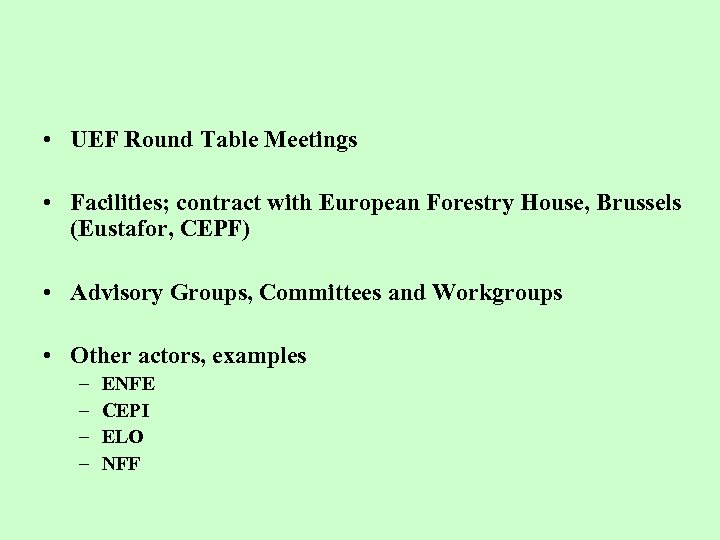  • UEF Round Table Meetings • Facilities; contract with European Forestry House, Brussels