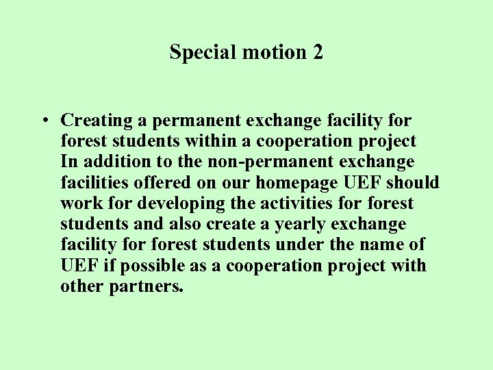 Special motion 2 • Creating a permanent exchange facility forest students within a cooperation