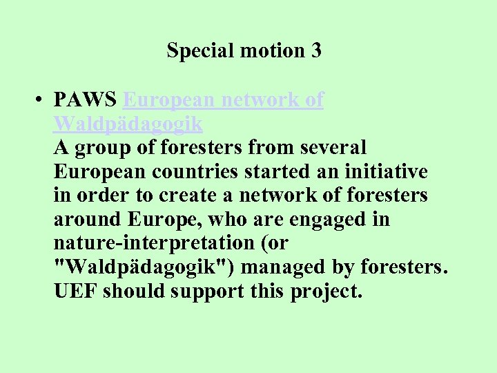Special motion 3 • PAWS European network of Waldpädagogik A group of foresters from