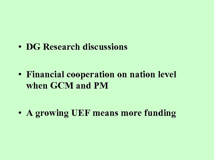  • DG Research discussions • Financial cooperation on nation level when GCM and