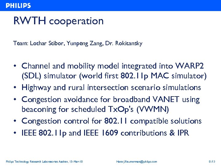 RWTH cooperation Team: Lothar Stibor, Yunpeng Zang, Dr. Rokitansky • Channel and mobility model