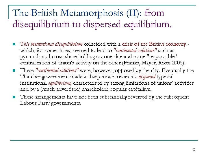 The British Metamorphosis (II): from disequilibrium to dispersed equilibrium. n n n This institutional