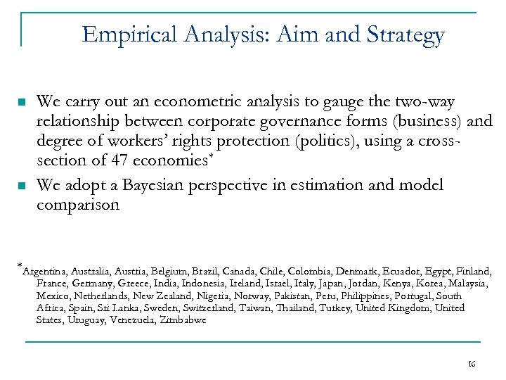 Empirical Analysis: Aim and Strategy n n We carry out an econometric analysis to