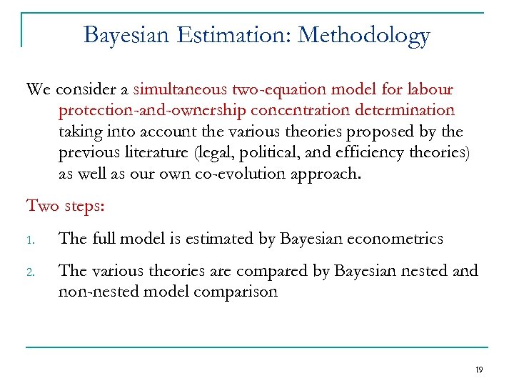 Bayesian Estimation: Methodology We consider a simultaneous two-equation model for labour protection-and-ownership concentration determination