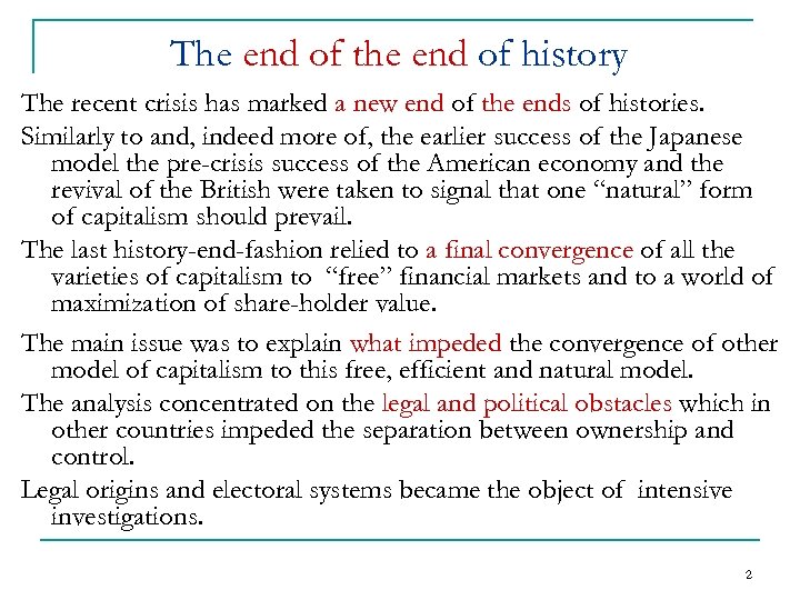 The end of the end of history The recent crisis has marked a new