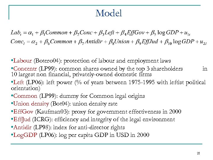 Model • Labour (Botero 04): protection of labour and employment laws • Concentr (LP