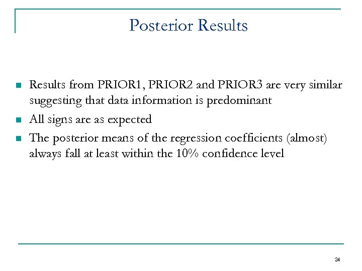 Posterior Results n n n Results from PRIOR 1, PRIOR 2 and PRIOR 3
