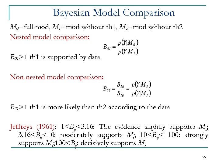 Bayesian Model Comparison M 0=full mod, M 1=mod without th 1, M 2=mod without