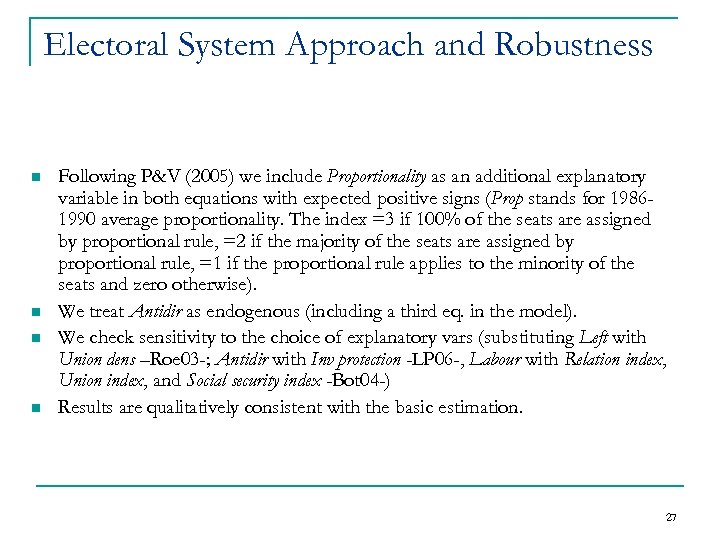 Electoral System Approach and Robustness n n Following P&V (2005) we include Proportionality as