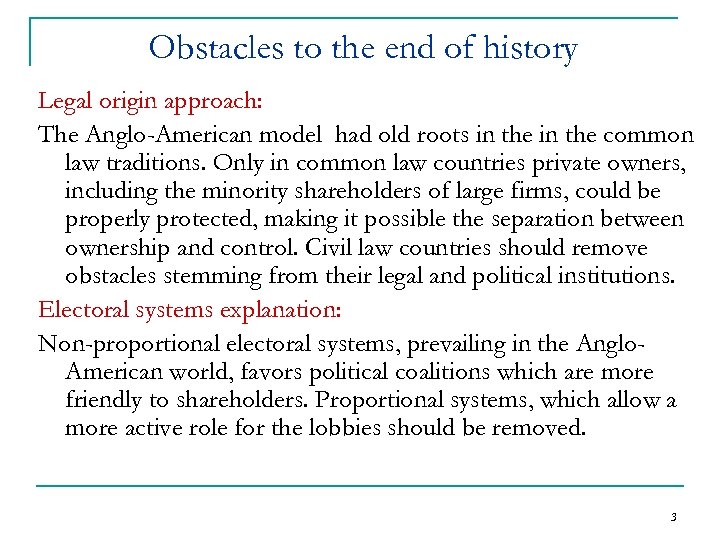Obstacles to the end of history Legal origin approach: The Anglo-American model had old