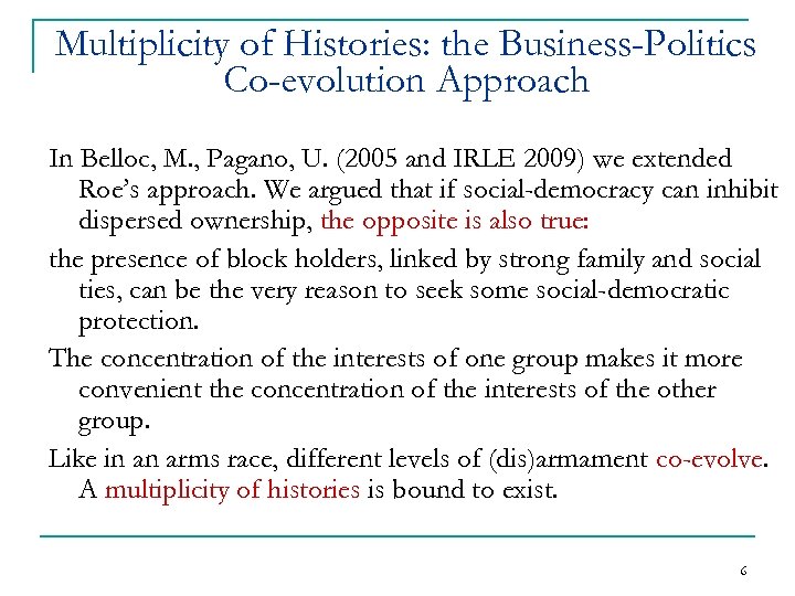 Multiplicity of Histories: the Business-Politics Co-evolution Approach In Belloc, M. , Pagano, U. (2005