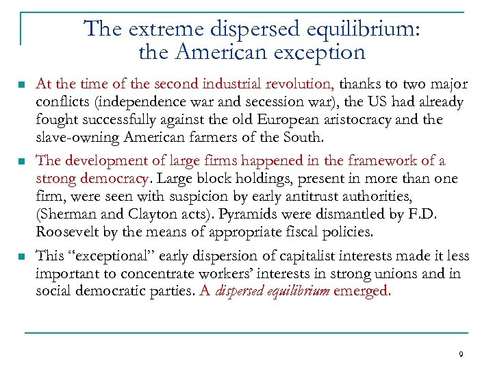 The extreme dispersed equilibrium: the American exception n At the time of the second