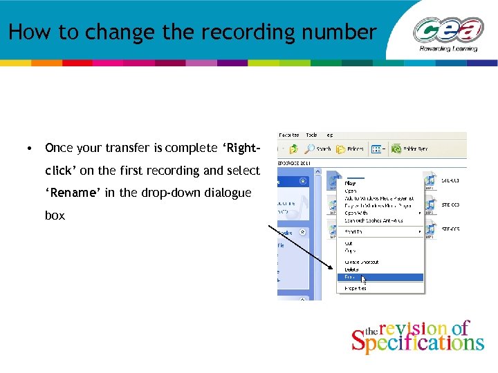 How to change the recording number • Once your transfer is complete ‘Rightclick’ on