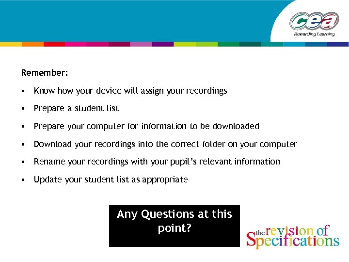 Remember: • Know how your device will assign your recordings • Prepare a student
