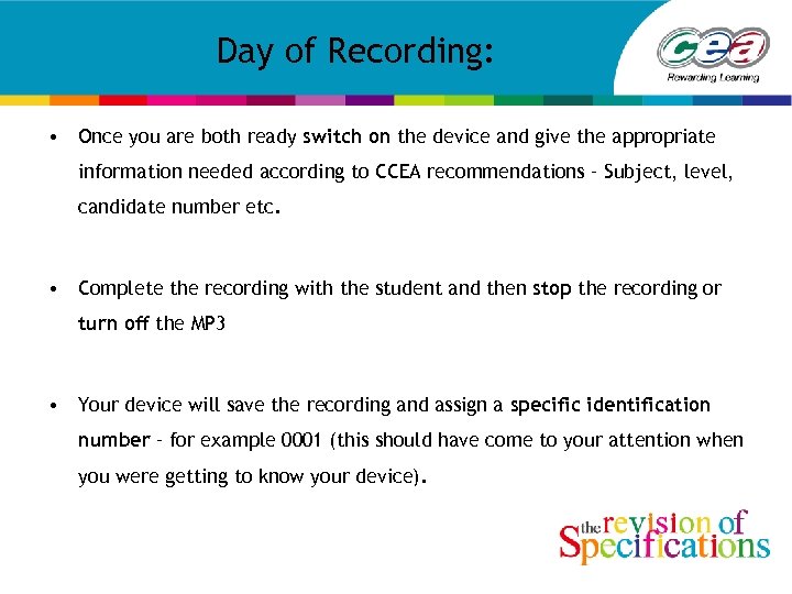 Day of Recording: • Once you are both ready switch on the device and