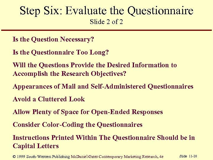 Step Six: Evaluate the Questionnaire Slide 2 of 2 Is the Question Necessary? Is
