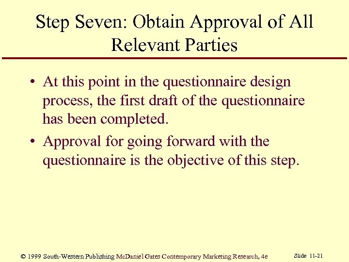 Step Seven: Obtain Approval of All Relevant Parties • At this point in the
