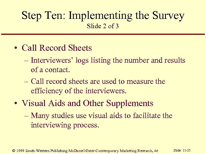 Step Ten: Implementing the Survey Slide 2 of 3 • Call Record Sheets –
