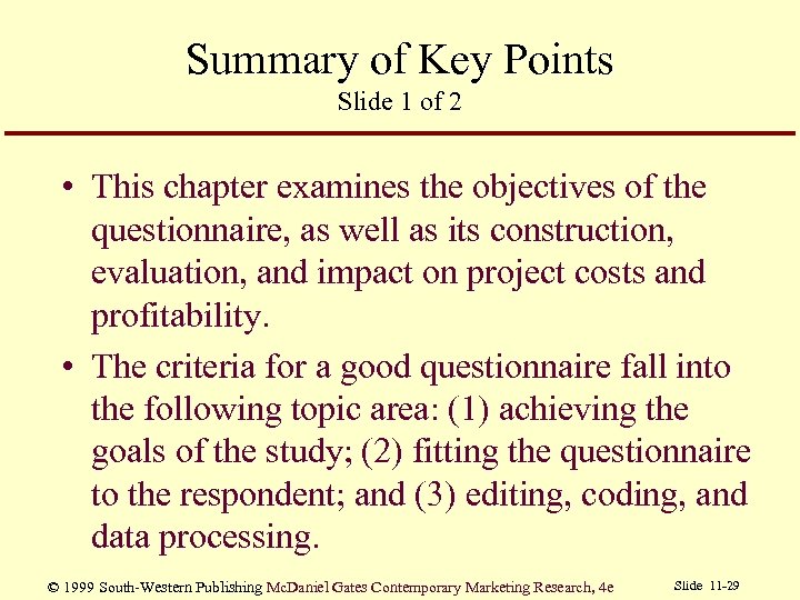 Summary of Key Points Slide 1 of 2 • This chapter examines the objectives