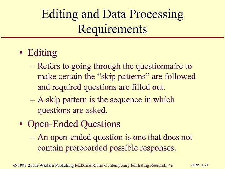 Editing and Data Processing Requirements • Editing – Refers to going through the questionnaire