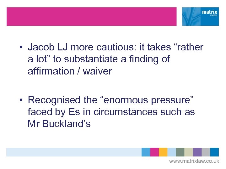  • Jacob LJ more cautious: it takes “rather a lot” to substantiate a