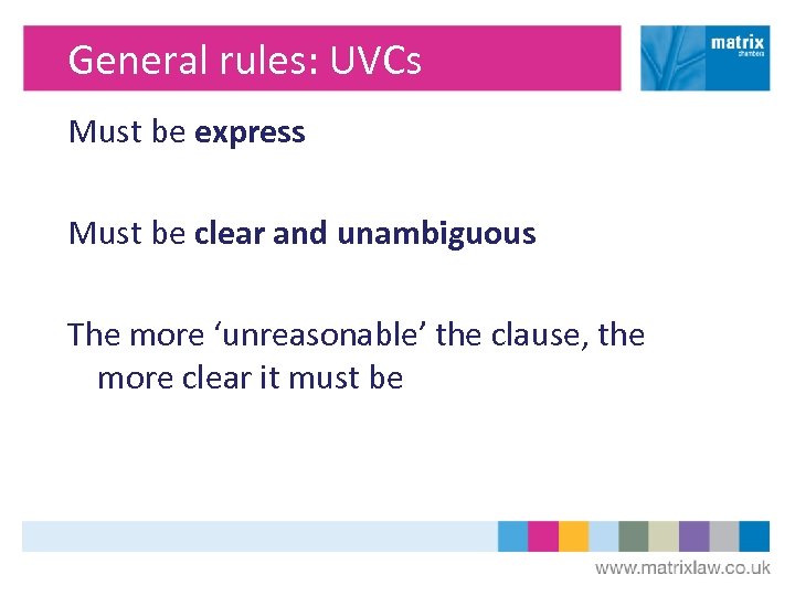 General rules: UVCs Must be express Must be clear and unambiguous The more ‘unreasonable’