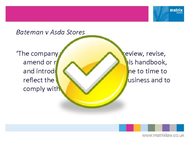 Bateman v Asda Stores ‘The company reserves the right to review, revise, amend or