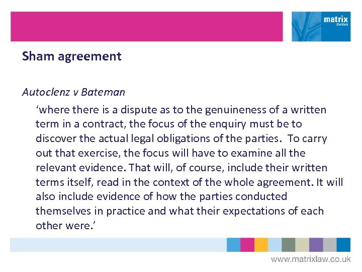 Sham agreement Autoclenz v Bateman ‘where there is a dispute as to the genuineness