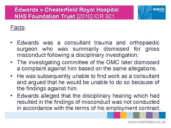 Edwards v Chesterfield Royal Hospital NHS Foundation Trust [2010] ICR 921 Facts: • Edwards