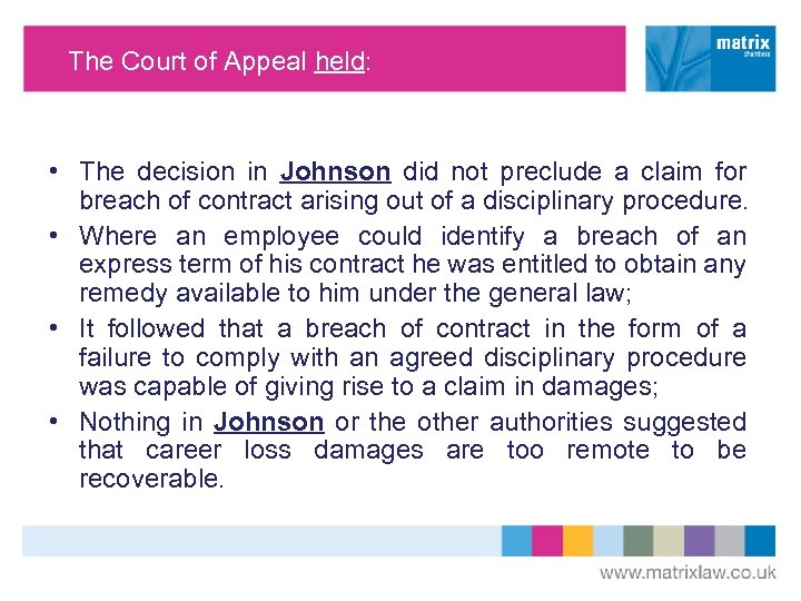 The Court of Appeal held: • The decision in Johnson did not preclude a
