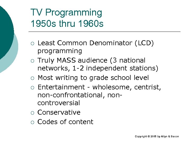 TV Programming 1950 s thru 1960 s ¡ ¡ ¡ Least Common Denominator (LCD)