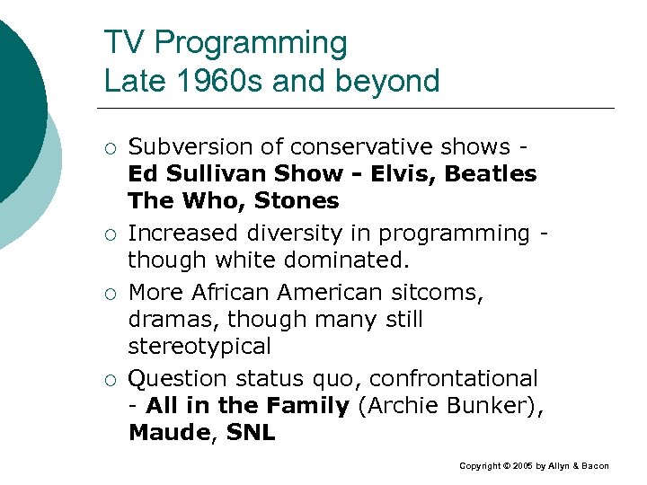 TV Programming Late 1960 s and beyond ¡ ¡ Subversion of conservative shows Ed
