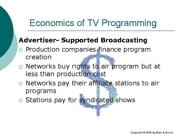 Economics of TV Programming Advertiser- Supported Broadcasting ¡ Production companies finance program creation ¡