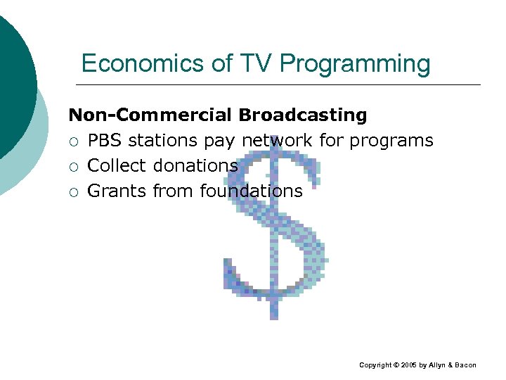Economics of TV Programming Non-Commercial Broadcasting ¡ PBS stations pay network for programs ¡