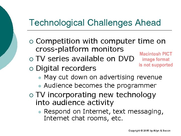 Technological Challenges Ahead Competition with computer time on cross-platform monitors ¡ TV series available