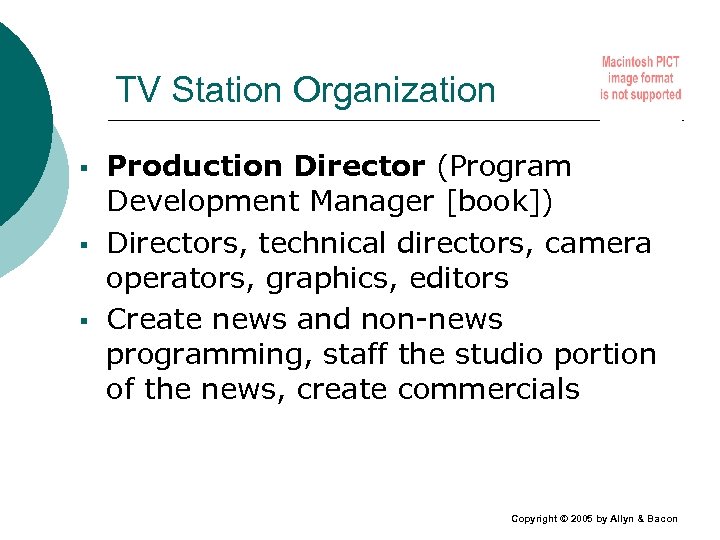 TV Station Organization § § § Production Director (Program Development Manager [book]) Directors, technical