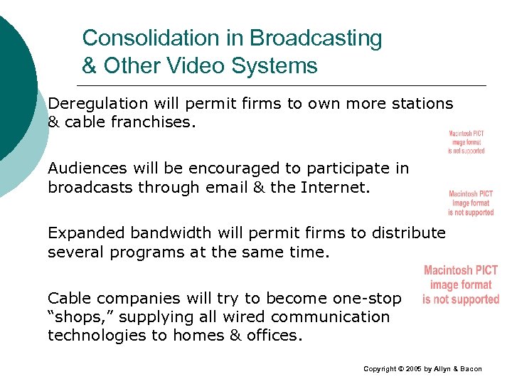Consolidation in Broadcasting & Other Video Systems Deregulation will permit firms to own more