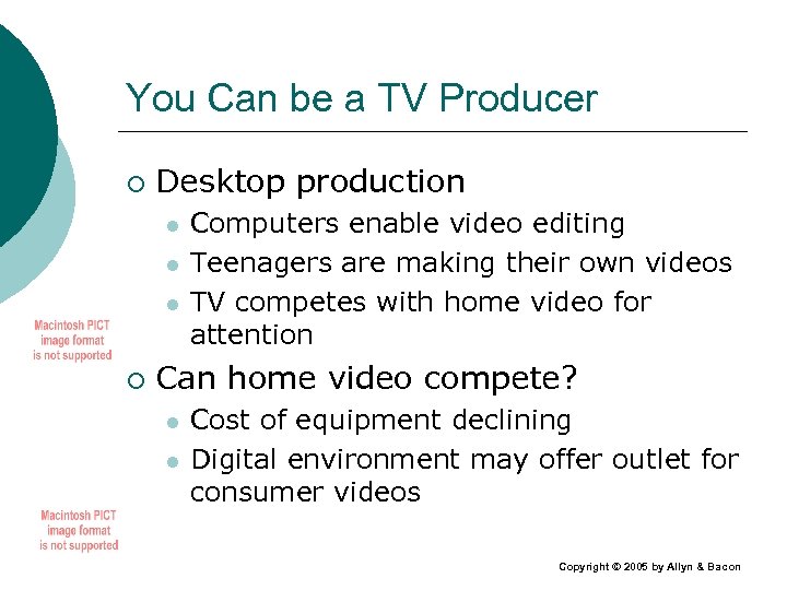 You Can be a TV Producer ¡ Desktop production l l l ¡ Computers