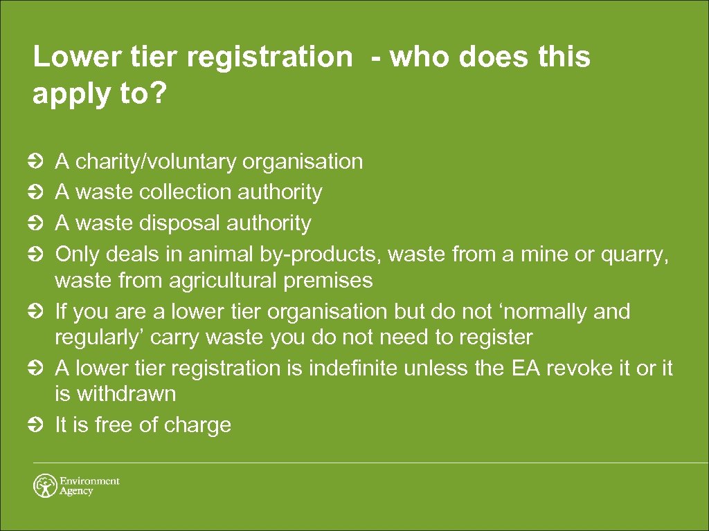Lower tier registration - who does this apply to? A charity/voluntary organisation A waste