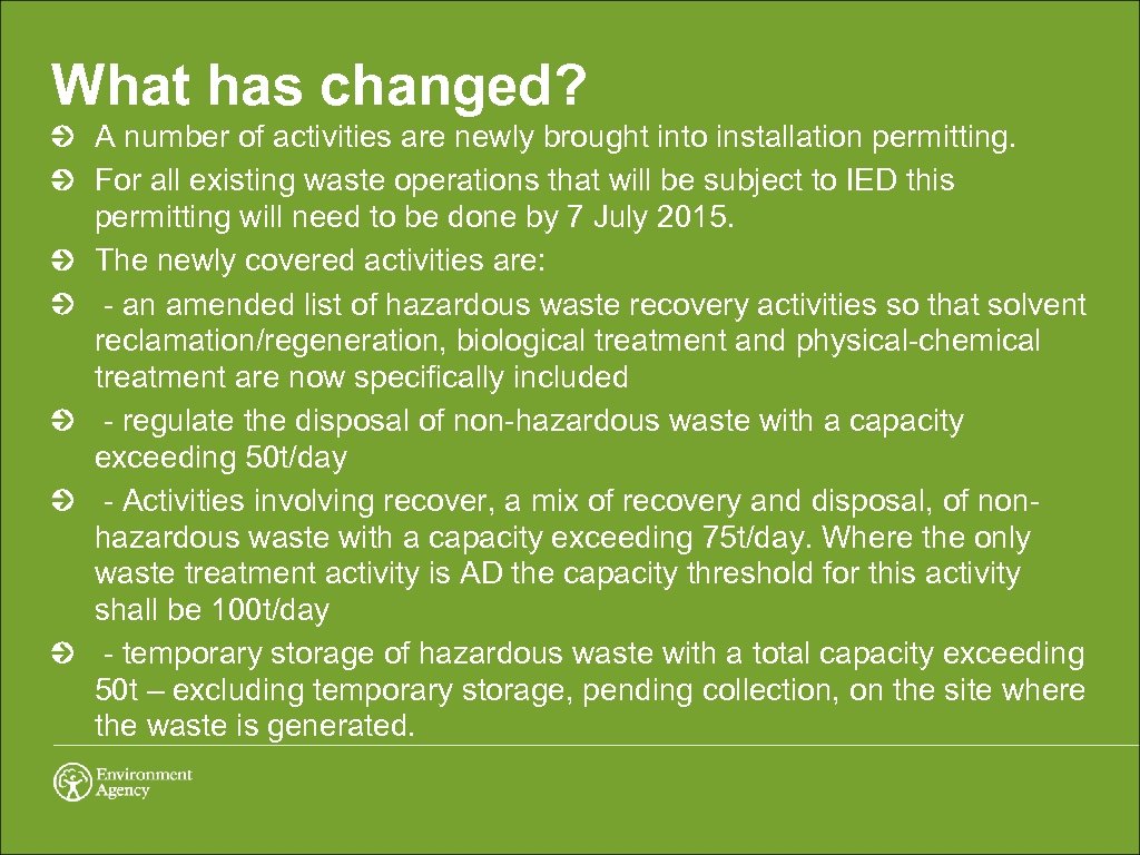 What has changed? A number of activities are newly brought into installation permitting. For