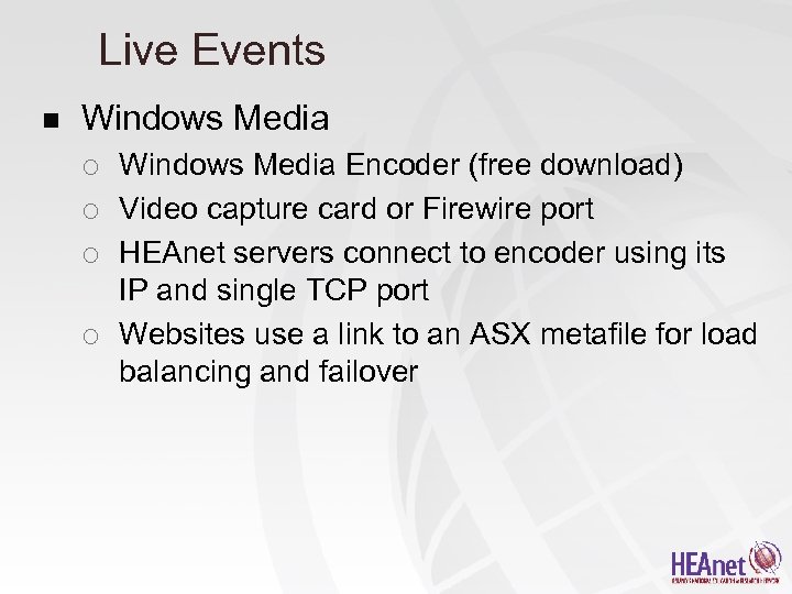 Live Events n Windows Media ¡ ¡ Windows Media Encoder (free download) Video capture