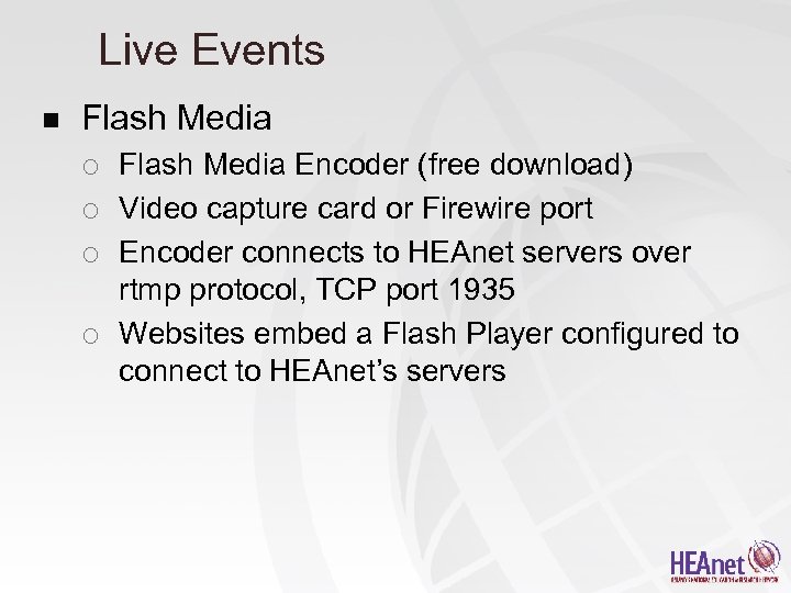 Live Events n Flash Media ¡ ¡ Flash Media Encoder (free download) Video capture