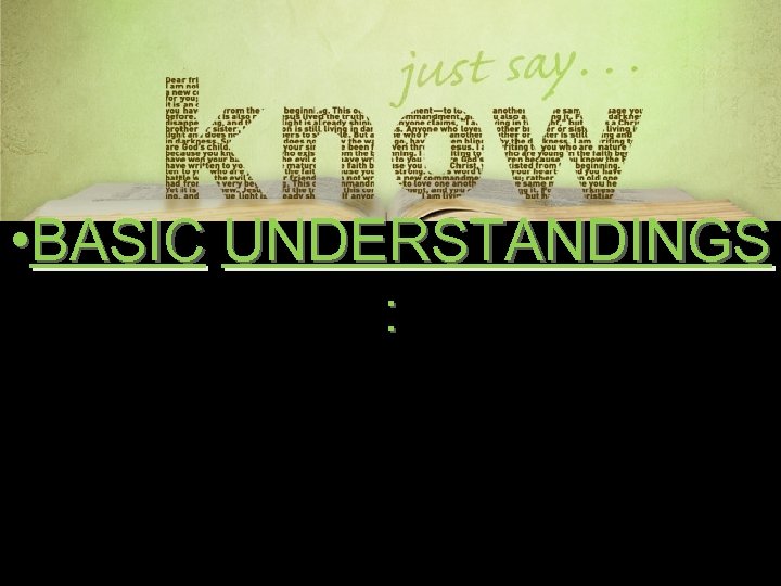  • BASIC UNDERSTANDINGS : 