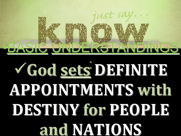  • BASIC UNDERSTANDINGS : üGod sets DEFINITE APPOINTMENTS with DESTINY for PEOPLE and