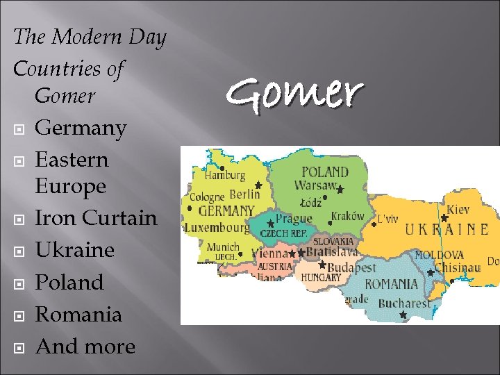 The Modern Day Countries of Gomer Germany Eastern Europe Iron Curtain Ukraine Poland Romania