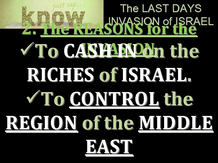 The LAST DAYS INVASION of ISRAEL 2. The REASONS for the INVASION üTo CASH