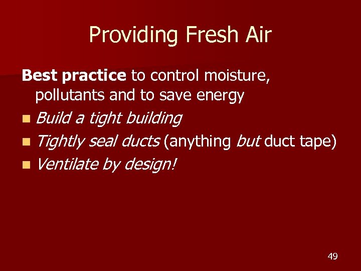 Providing Fresh Air Best practice to control moisture, pollutants and to save energy n